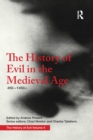 Image for The history of evil in the medieval age 450-1450 CE