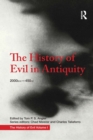 Image for The history of evil in antiquity  : 2000 BCE-450 CE