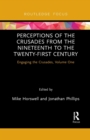 Image for Perceptions of the crusades from the nineteenth to the twenty-first century