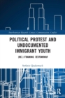 Image for Political Protest and Undocumented Immigrant Youth