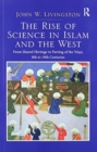 Image for In the shadows of glories past  : and, Rise of science in Islam and the west
