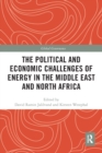 Image for The political and economic challenges of energy in the Middle East and North Africa