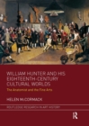 Image for William Hunter and his Eighteenth-Century Cultural Worlds