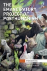 Image for The Emancipatory Project of Posthumanism
