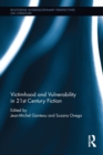 Image for Victimhood and Vulnerability in 21st Century Fiction