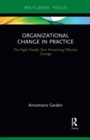 Image for Organizational change in practice  : the eight deadly sins preventing effective change