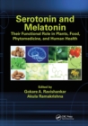 Image for Serotonin and melatonin  : their functional role in plants, food, phytomedicine, and human health