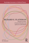 Image for Richard E. Flathman  : situated concepts, virtuosity liberalism and opalescent individuality