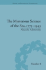 Image for The Mysterious Science of the Sea, 1775–1943