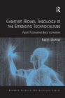 Image for Christian Moral Theology in the Emerging Technoculture