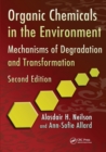 Image for Organic chemicals in the environment  : mechanisms of degradation and transformation