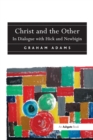 Image for Christ and the other  : in dialogue with Hick and Newbigin