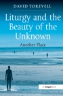 Image for Liturgy and the Beauty of the Unknown