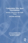 Image for Comparative Elite Sport Development : Systems, Structures and Public Policy