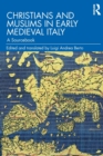 Image for Christians and Muslims in early medieval Italy  : a sourcebook