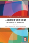 Image for Leadership and China : Philosophy, Place and Practice