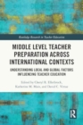 Image for Middle Level Teacher Preparation across International Contexts : Understanding Local and Global Factors Influencing Teacher Education