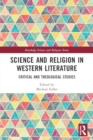 Image for Science and Religion in Western Literature : Critical and Theological Studies