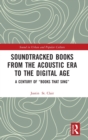 Image for Soundtracked Books from the Acoustic Era to the Digital Age