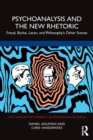 Image for Psychoanalysis and the new rhetoric  : Freud, Burke, Lacan, and philosophy&#39;s other scenes