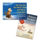 Image for Helping Children with Loss and The Day the Sea Went Out and Never Came Back