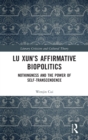 Image for Lu Xun’s Affirmative Biopolitics