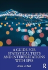 Image for A Guide for Statistical Tests and Interpretations with SPSS