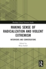 Image for Making Sense of Radicalization and Violent Extremism