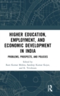 Image for Higher education, employment, and economic development in India  : problems, prospects, and policies
