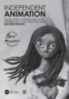 Image for Independent animation  : developing, producing and distributing your animated films