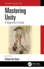 Image for Mastering Unity  : a beginner&#39;s guide