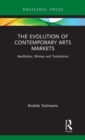 Image for The Evolution of Contemporary Arts Markets
