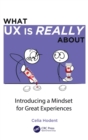 Image for First steps into UX  : discovering the mindset for creating successful products
