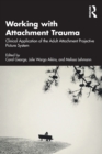 Image for Working with attachment trauma  : clinical application of the adult attachment projective