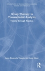 Image for Group therapy in transactional analysis  : theory through practice
