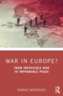 Image for War in Europe?  : from impossible war to improbable peace