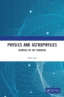 Image for Physics and astrophysics  : glimpses of the progress