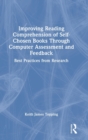 Image for Improving reading comprehension of self-chosen books through computer assessment and feedback  : best practices from research