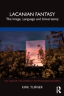 Image for Lacanian fantasy  : the image, language and uncertainty