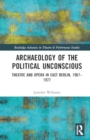 Image for Archaeology of the Political Unconscious