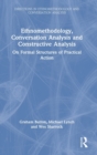 Image for Ethnomethodology, Conversation Analysis and Constructive Analysis