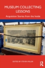 Image for Museum collecting lessons  : acquisition stories from the inside