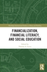 Image for Financialization, Financial Literacy, and Social Education