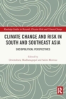 Image for Climate Change and Risk in South and Southeast Asia : Sociopolitical Perspectives