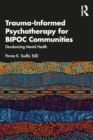Image for Trauma-informed psychotherapy for BIPOC communities  : decolonizing mental health