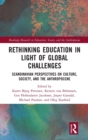 Image for Rethinking education in light of global challenges  : Scandinavian perspectives on culture, society, and the Anthropocene