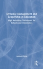 Image for Dynamic management and leadership in education  : high reliability techniques for schools and universities