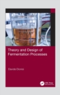 Image for Theory and Design of Fermentation Processes
