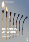 Image for De-stress at work  : understanding and combatting chronic stress