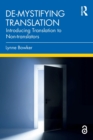 Image for De-mystifying translation  : introducing translation to non-translators